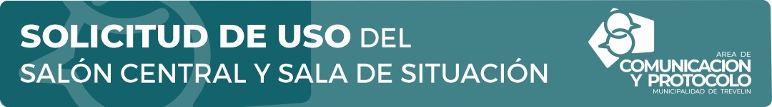Solicitud de Uso del Salón Central y Sala de Situación.