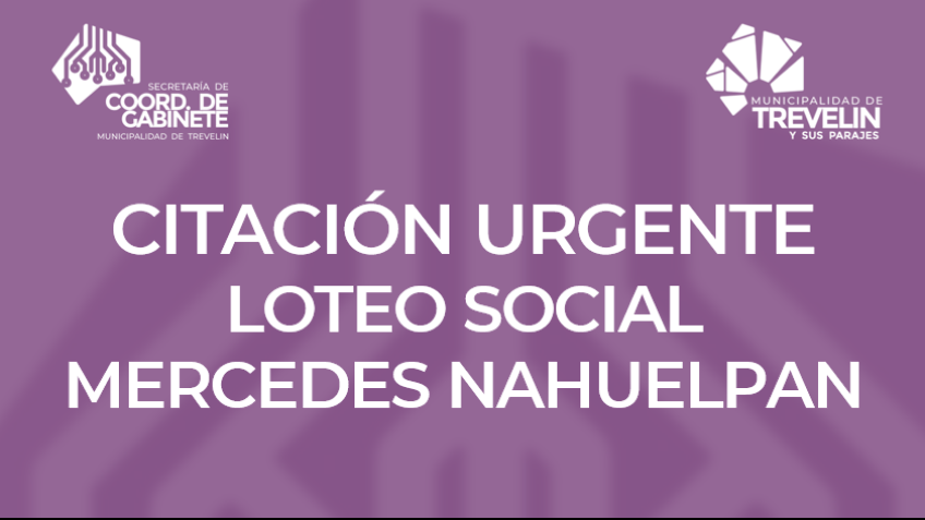 Citación urgente Loteo Mercedes Nahuelpan.