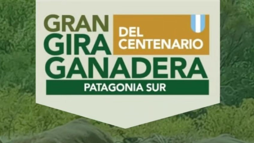 GIRA GANADERA DEL CENTENARIO PATAGONIA SUR